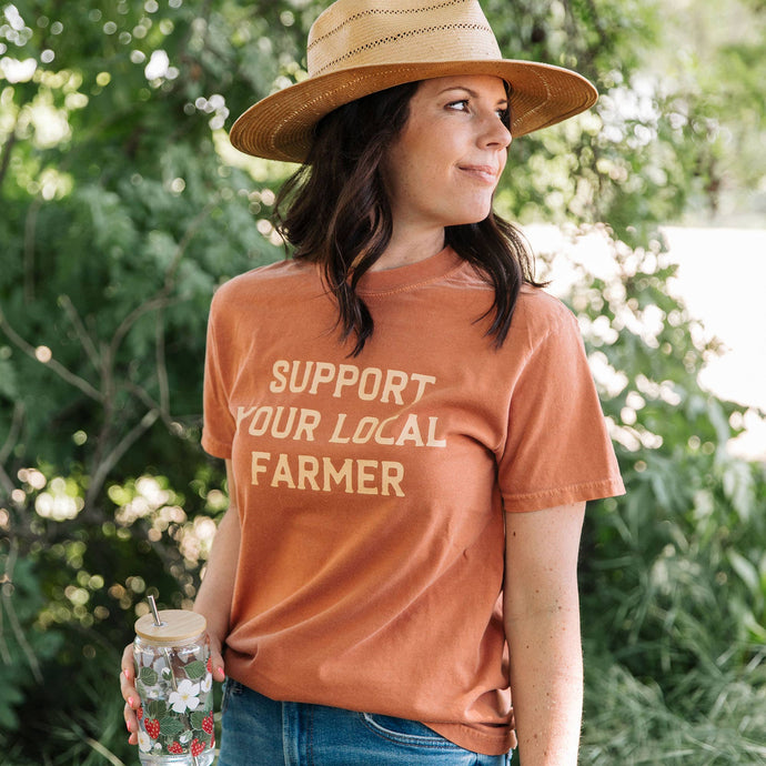 Support Your Local Farmer- Graphic Tee