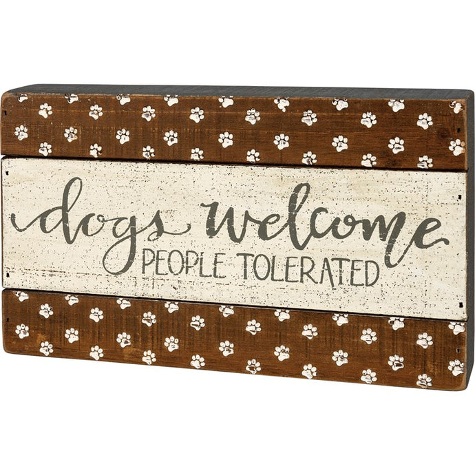 Dogs Welcome- Box Sign