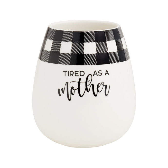 Tired As A Mother- Tumbler