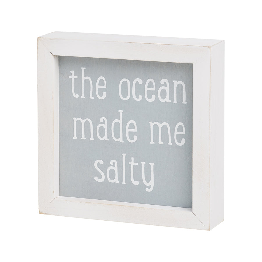 Made Me Salty- Box Sign