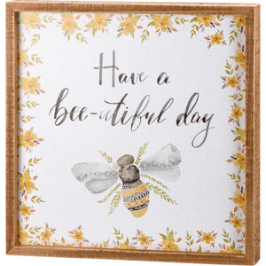 Have A Bee- Utiful Day- Box Sign
